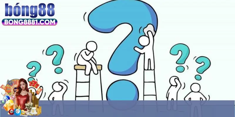 Tổng hợp câu hỏi thường gặp đến tài khoản tại Bong88
